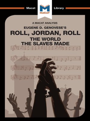 cover image of A Macat Analysis of Roll, Jordan, Roll: The World the Slaves Made